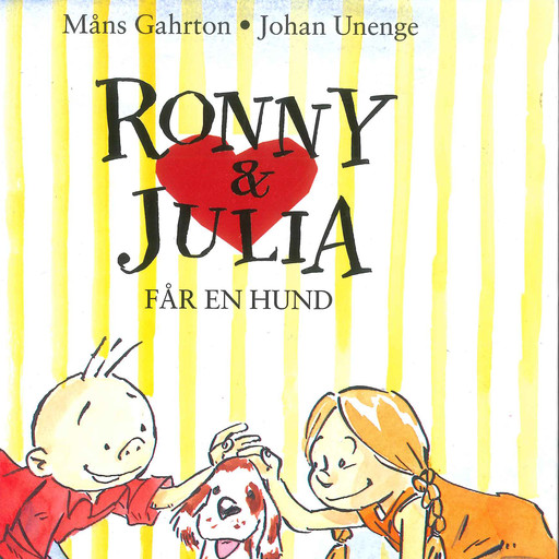 Ronny & Julia vol 5: Ronny & Julia får en hund, Johan Unenge, Måns Gahrton
