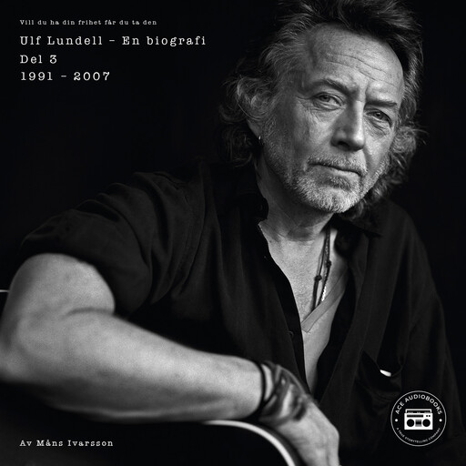 Ulf Lundell - En biografi (Vill du ha din frihet får du ta den) - Del 3, Måns Ivarsson