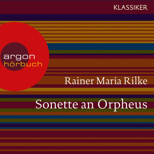 Sonette an Orpheus (Ungekürzte Lesung), Rainer Maria Rilke