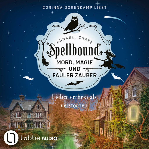 Lieber verhext als verstorben - Spellbound - Mord, Magie und fauler Zauber, Folge 5 (Ungekürzt), Annabel Chase