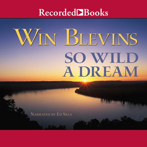 So Wild a Dream, Win Blevins