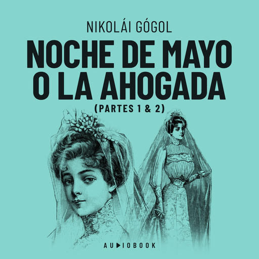Noche de Mayo o la ahogada (Completo), Nicolai Vasilievich Gogol