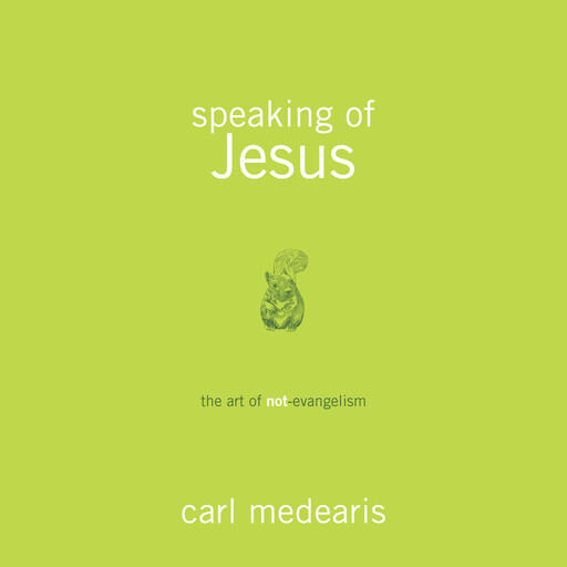 Speaking of Jesus, Carl Medearis