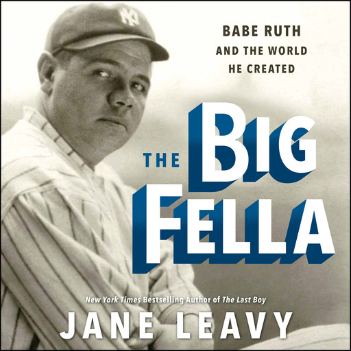The Big Fella, Jane Leavy
