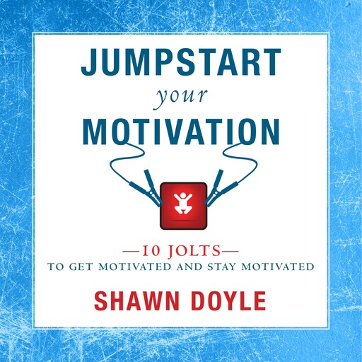 Jumpstart Your Motivation, CSP, Shawn Doyle