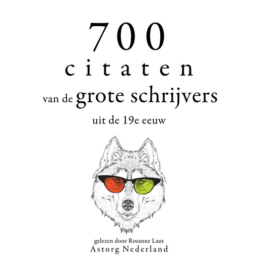 700 citaten van de grote schrijvers uit de 19e eeuw, Multiple Authors