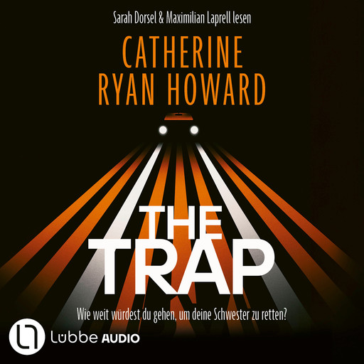 The Trap - Wie weit würdest du gehen, um deine Schwester zu retten? (Ungekürzt), Catherine Ryan Howard