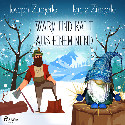 Warm und kalt aus einem Mund - Ein Märchen aus Tirol, Joseph Zingerle, Inga Zingerle