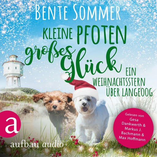 Kleine Pfoten, großes Glück - Ein Weihnachtsstern auf Langeoog - Inseltierarzt Dr. Breden, Band 3 (Ungekürzt), Bente Sommer