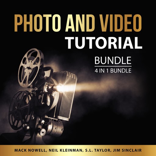 Photo and Video Tutorial Bundle, 4 in 1 Bundle, Mack Nowell, Neil Kleinman, Jim Sinclair, S.L. Taylor