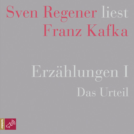 Erzählungen I - Das Urteil - Sven Regener liest Franz Kafka (Ungekürzt), Franz Kafka