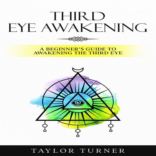 Third Eye Awakening, Taylor Turner