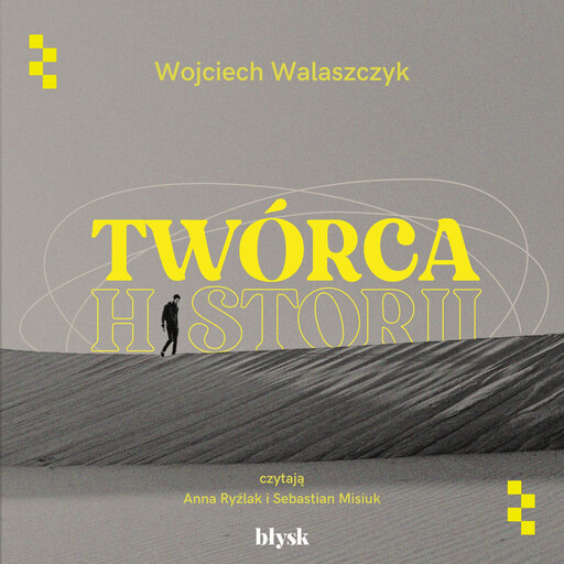 Twórca historii, Wojciech Walaszczyk