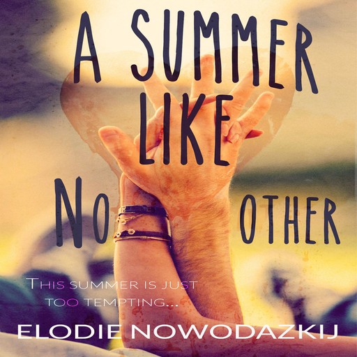A Summer Like No Other, Elodie Nowodazkij