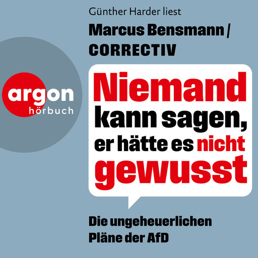 Niemand kann sagen, er hätte es nicht gewusst - Die ungeheuerlichen Pläne der AfD (Ungekürzte Lesung), CORRECTIV, Marcus Bensmann