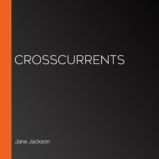 Crosscurrents, Jane Jackson