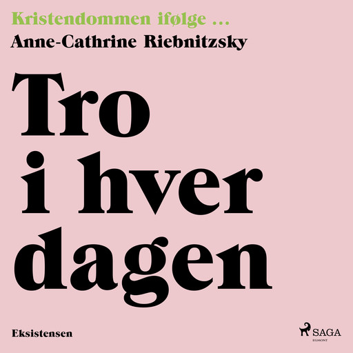 Tro i hverdagen, Anne-Cathrine Riebnitzsky