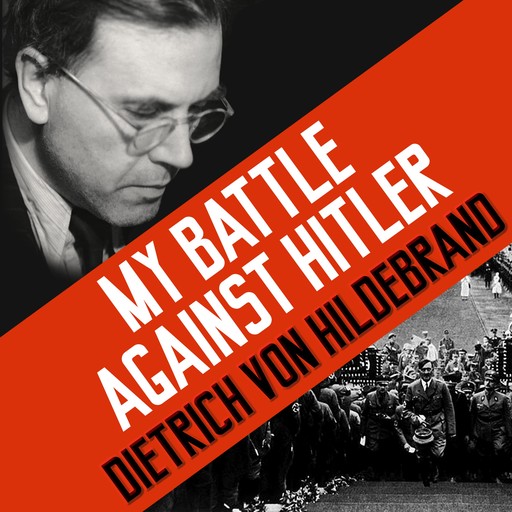 My Battle Against Hitler, Dietrich von Hildebrand, John Henry Crosby