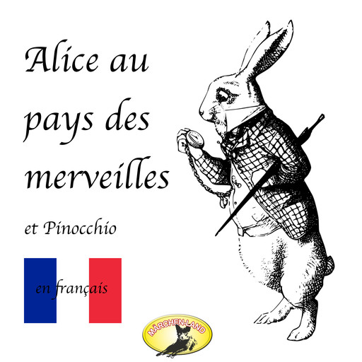 Märchen auf Französisch, Alice au pays des merveilles / Pinocchio, Lewis Carroll, Carlo Collodi