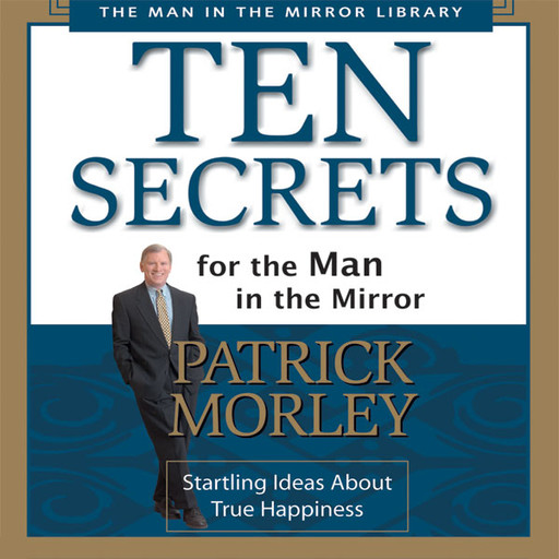 Ten Secrets for the Man in the Mirror, Patrick Morley