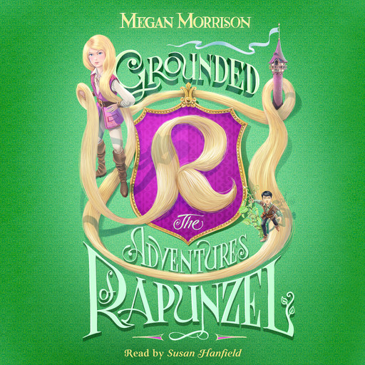 Grounded: The Adventures of Rapunzel (Tyme #1), Megan Morrison