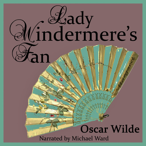 Lady Windermere's Fan, Oscar Wilde