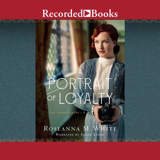 A Portrait of Loyalty, Roseanna M.White