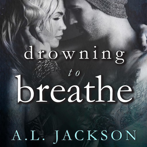 Drowning to Breathe, A.L. Jackson