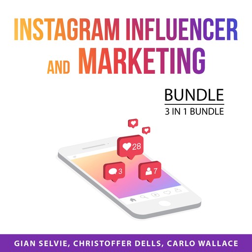 Instagram Influencer and Marketing Bundle, 3 in 1 Bundle, Gian Selvie, Christoffer Dells, Carlo Wallace