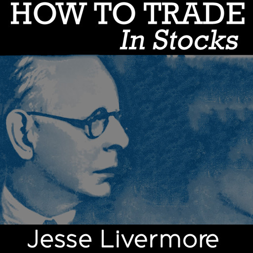 How to Trade in Stocks, Jesse Livermore