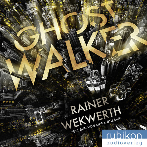 Ghostwalker: | Spannender Sci-Fi-Roman in einer Virtual-Reality-Welt, Rainer Wekwerth