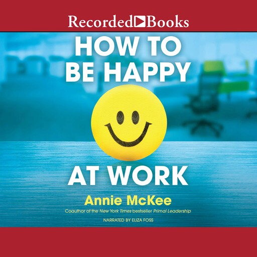 How to Be Happy at Work, Annie McKee