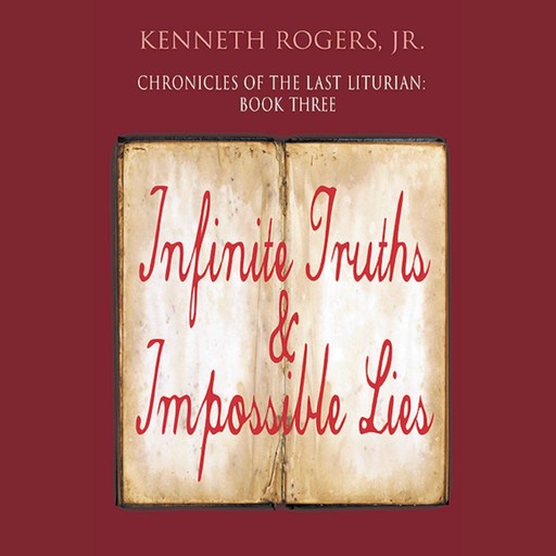 Chronicles of the Last Liturian: Book Three, J.R., Kenneth Rogers