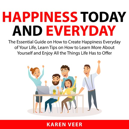 Happiness Today and Everyday, Karen Veer