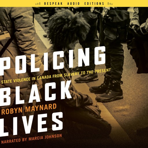 Policing Black Lives, Robyn Maynard