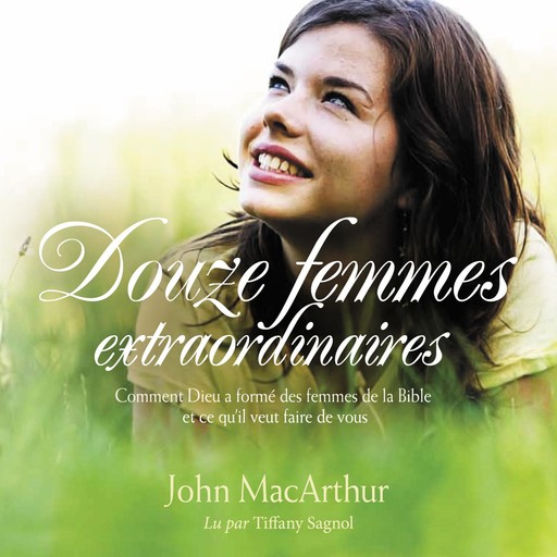 Douze femmes extraordinaires, John MacArthur