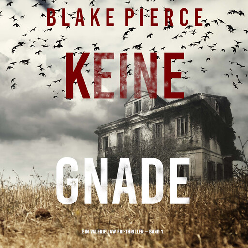 Keine Gnade (Ein Valerie Law FBI-Thriller – Band 1), Blake Pierce