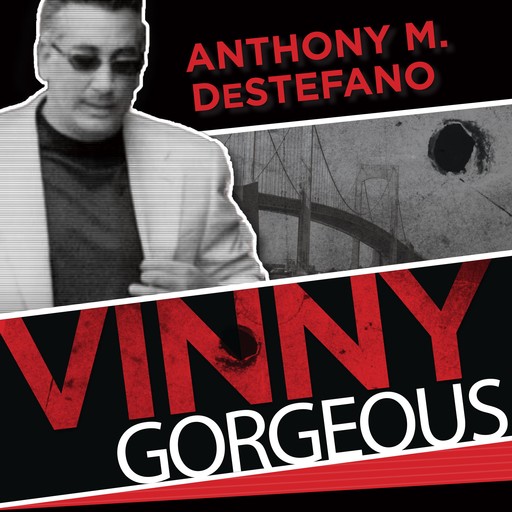 Vinny Gorgeous, Anthony DeStefano