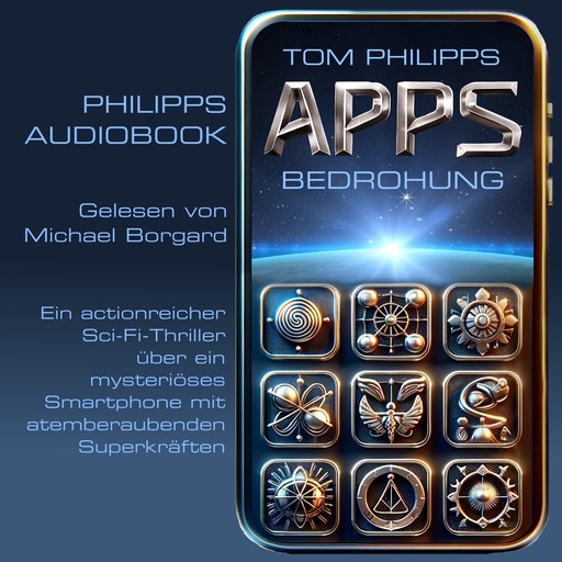 Bedrohung - Apps - Sci-Fi-Thriller, Band 1 (ungekürzt), Tom Philipps