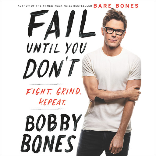 Fail Until You Don't, Bobby Bones