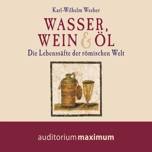 Wasser, Wein und Öl (Ungekürzt), Karl Weber