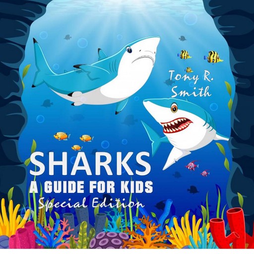 Sharks: A Guide for Kids (Special Edition), Tony Smith