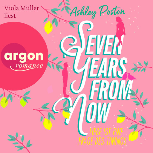 Seven Years From Now - Liebe ist eine Frage des Timings, Ashley Poston