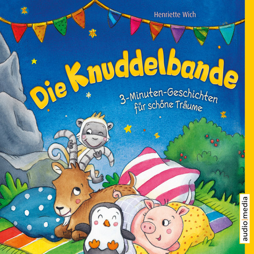 Die Knuddelbande – 3-Minuten-Geschichten für schöne Träume (Band 1), Henriette Wich
