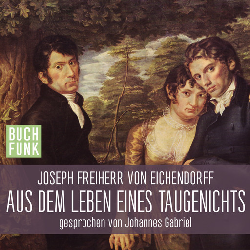 Aus dem Leben eines Taugenichts (Ungekürzt), Joseph Freiherr von Eichendorff