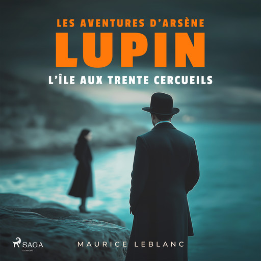 L'Île aux trente cercueils – Les aventures d'Arsène Lupin, Морис Леблан