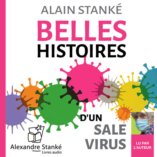 Belles histoires d'un sale virus, Alain Stanké
