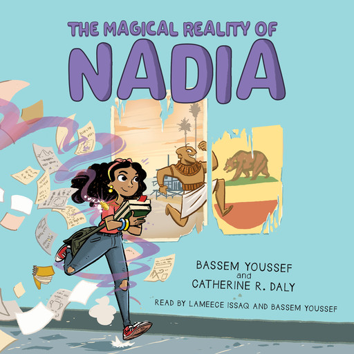 The Magical Reality of Nadia (The Magical Reality of Nadia #1), Bassem Youssef, Catherine R. Daly