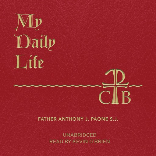 My Daily Life, S.J., Fr. Anthony J. Paone