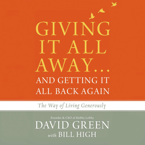 Giving It All Away…and Getting It All Back Again, David Green